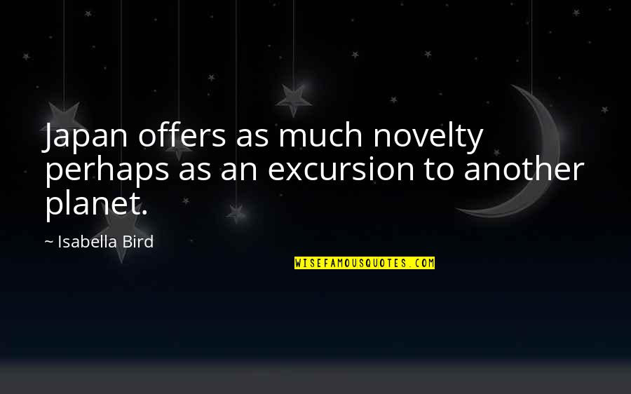 Honks Beanie Quotes By Isabella Bird: Japan offers as much novelty perhaps as an