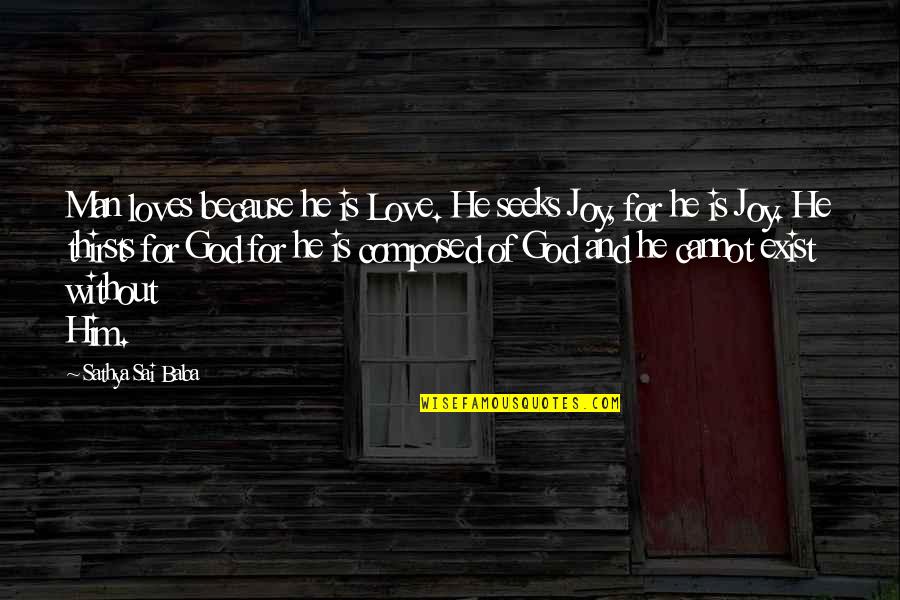 Honks Beanie Quotes By Sathya Sai Baba: Man loves because he is Love. He seeks Honks Beanie Quotes By Sathya Sai Baba: Man loves because he is Love. He seeks