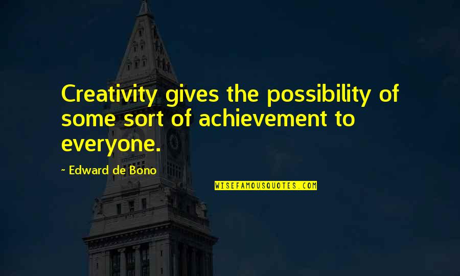 Honks Sotnk Quotes By Edward De Bono: Creativity gives the possibility of some sort of