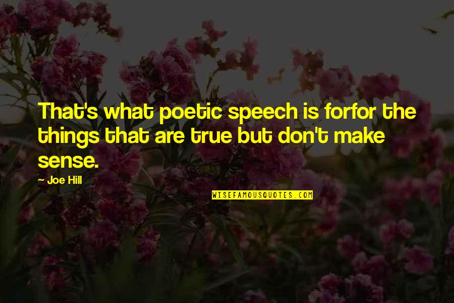 Honnete In French Quotes By Joe Hill: That's what poetic speech is forfor the things