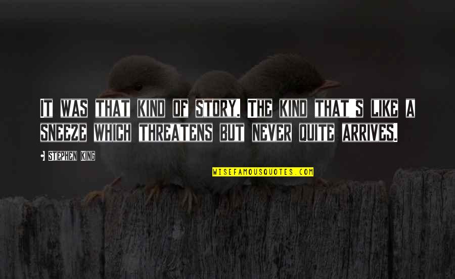 Honohan Sales Quotes By Stephen King: It was that kind of story. The kind