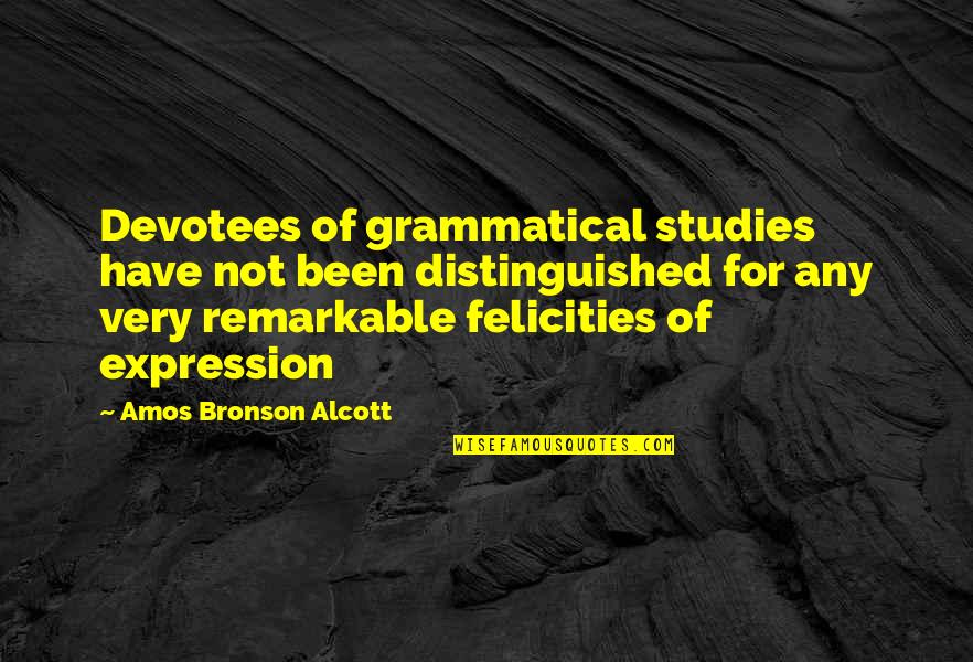 Honomichl 100 Quotes By Amos Bronson Alcott: Devotees of grammatical studies have not been distinguished