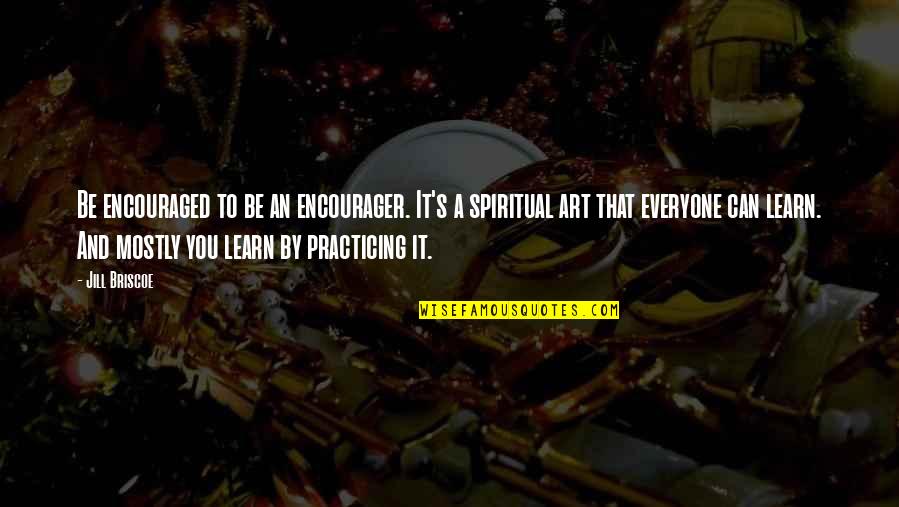 Honomichl 100 Quotes By Jill Briscoe: Be encouraged to be an encourager. It's a Honomichl 100 Quotes By Jill Briscoe: Be encouraged to be an encourager. It's a