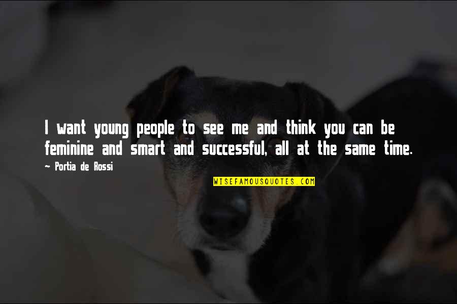 Honomu Quotes By Portia De Rossi: I want young people to see me and