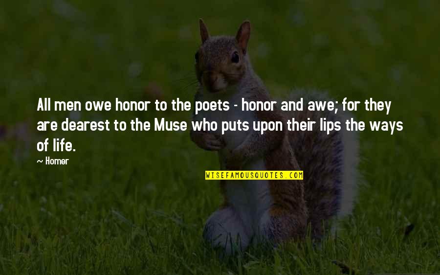 Honor And Men Quotes By Homer: All men owe honor to the poets -