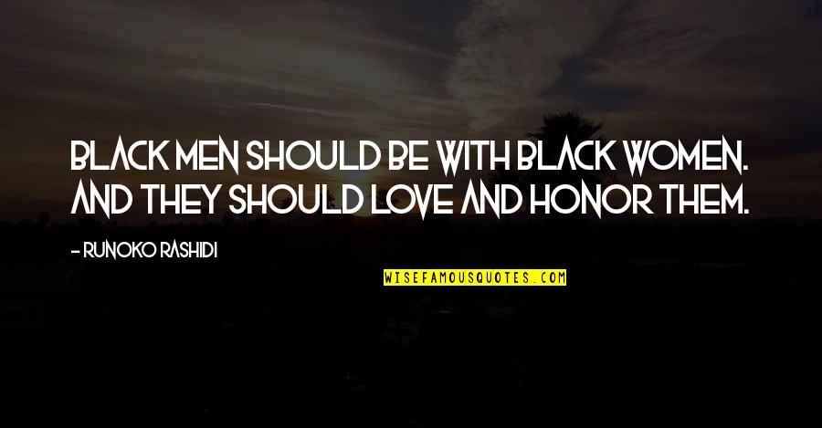 Honor And Men Quotes By Runoko Rashidi: Black men should be with Black women. And