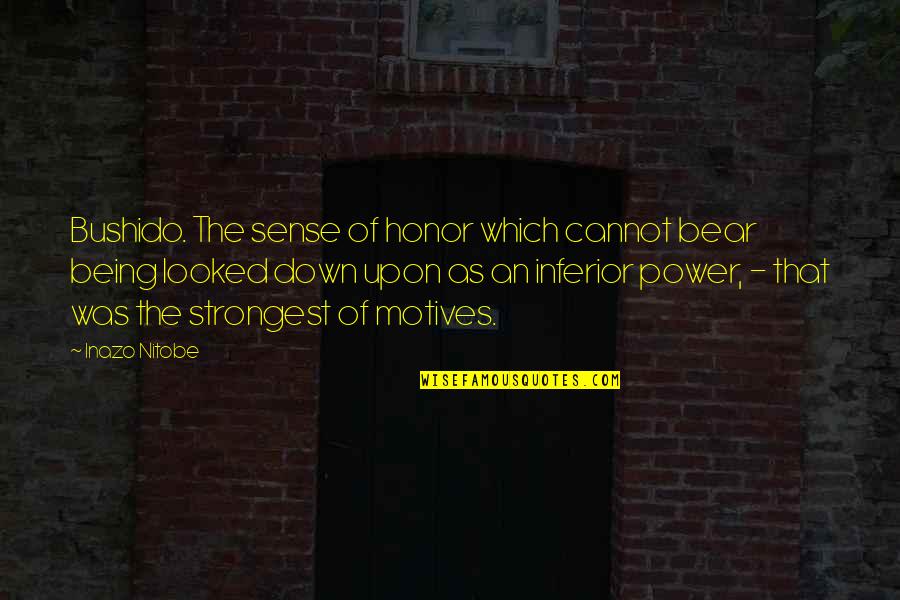 Honor And Power Quotes By Inazo Nitobe: Bushido. The sense of honor which cannot bear