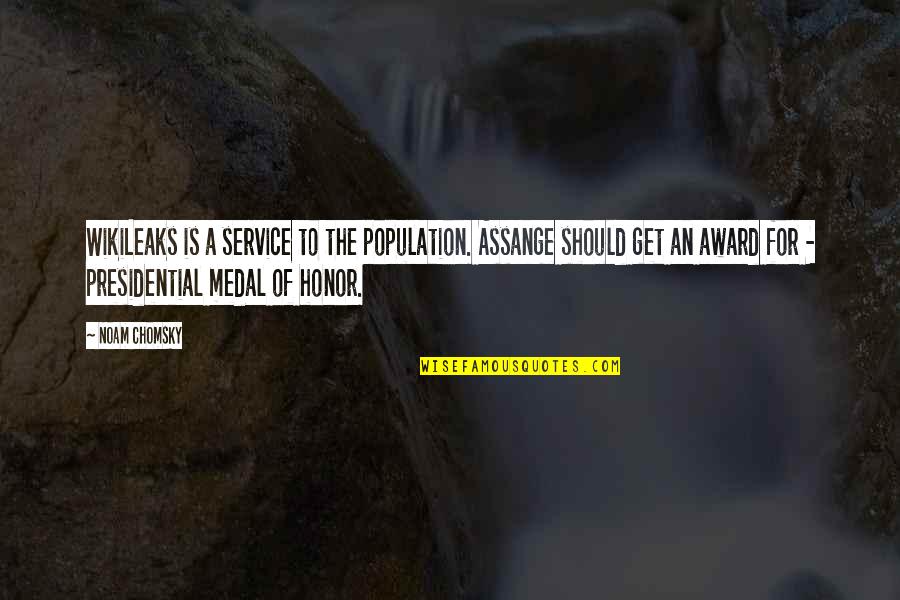 Honor And Service Quotes By Noam Chomsky: WikiLeaks is a service to the population. Assange