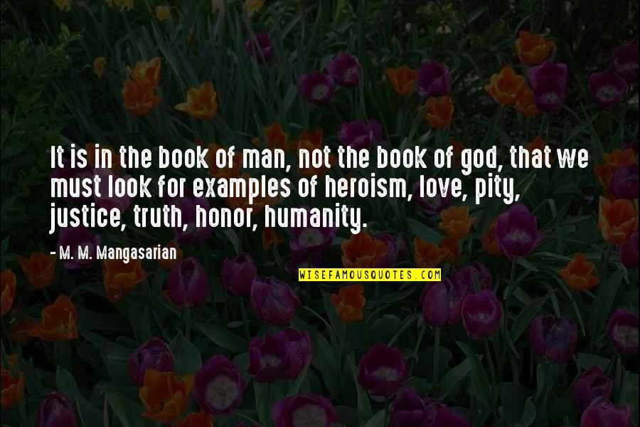Honor God Quotes By M. M. Mangasarian: It is in the book of man, not