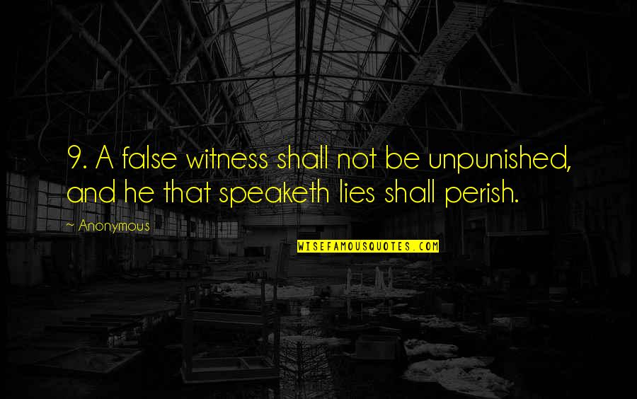 Honor Phrases Quotes By Anonymous: 9. A false witness shall not be unpunished,