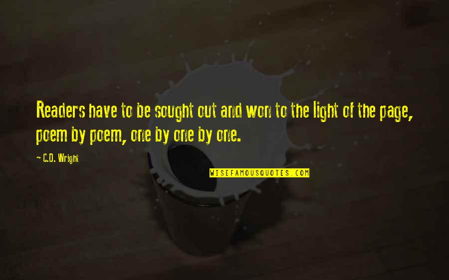Honor Warren Born Quotes By C.D. Wright: Readers have to be sought out and won