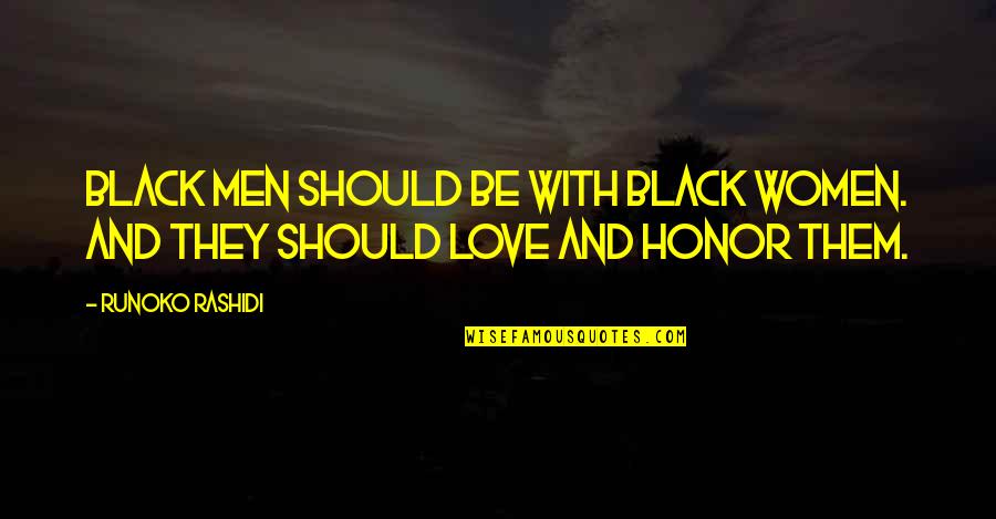 Honor Women Quotes By Runoko Rashidi: Black men should be with Black women. And