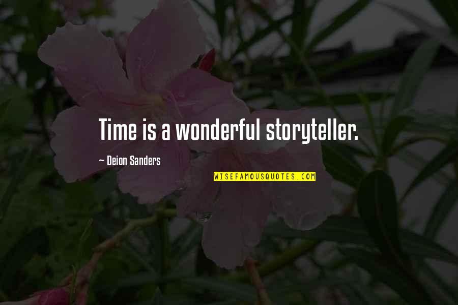 Honor Your Husband Quotes By Deion Sanders: Time is a wonderful storyteller.