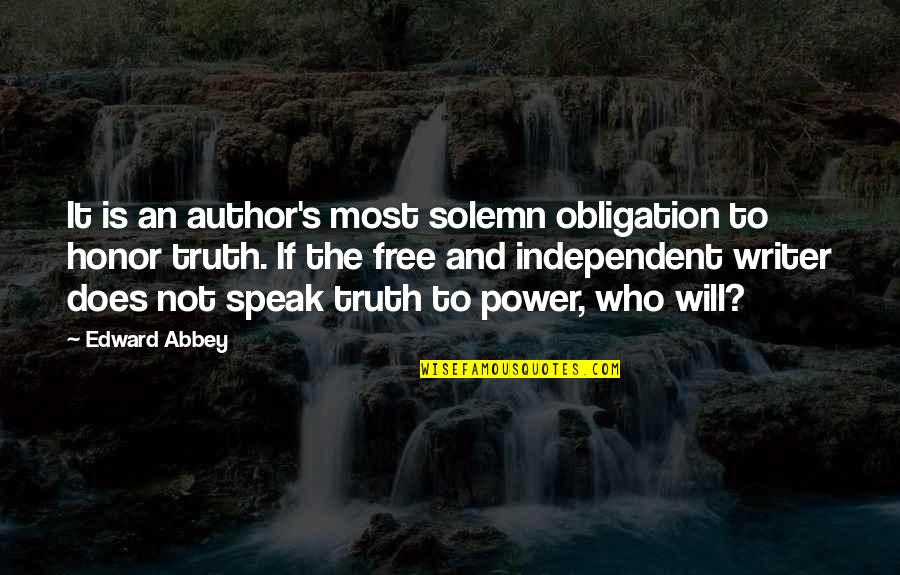 Honor Your Truth Quotes By Edward Abbey: It is an author's most solemn obligation to