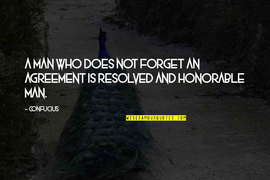 Honorable Man Quotes By Confucius: A man who does not forget an agreement