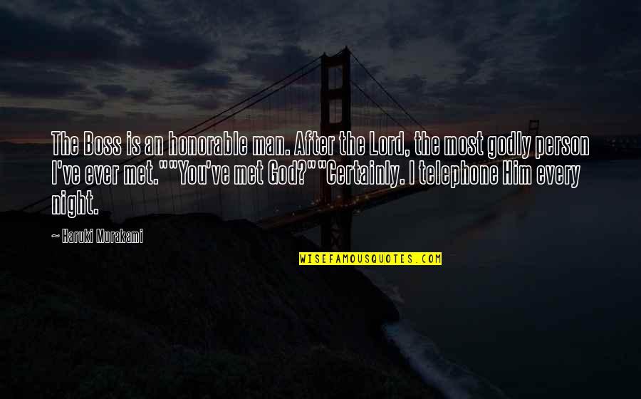 Honorable Man Quotes By Haruki Murakami: The Boss is an honorable man. After the