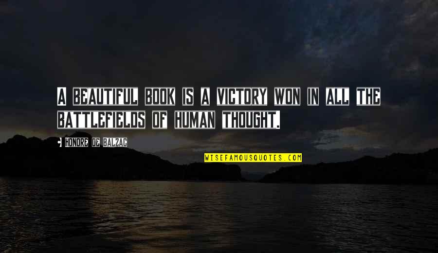 Honore Balzac Quotes By Honore De Balzac: A beautiful book is a victory won in Honore Balzac Quotes By Honore De Balzac: A beautiful book is a victory won in