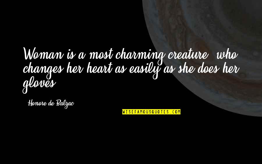 Honore Quotes By Honore De Balzac: Woman is a most charming creature, who changes Honore Quotes By Honore De Balzac: Woman is a most charming creature, who changes