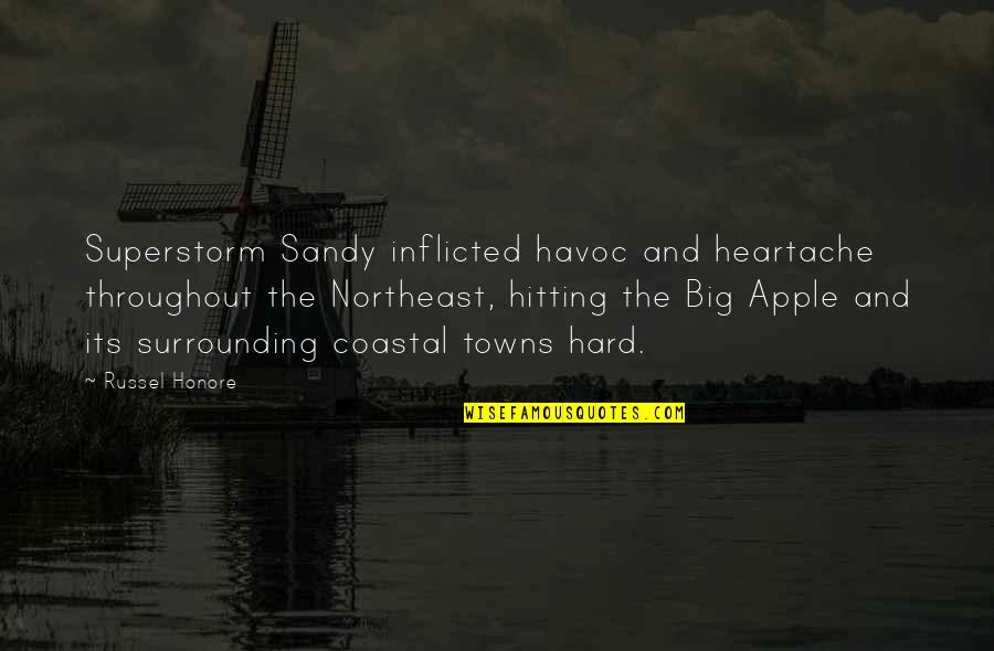 Honore Quotes By Russel Honore: Superstorm Sandy inflicted havoc and heartache throughout the