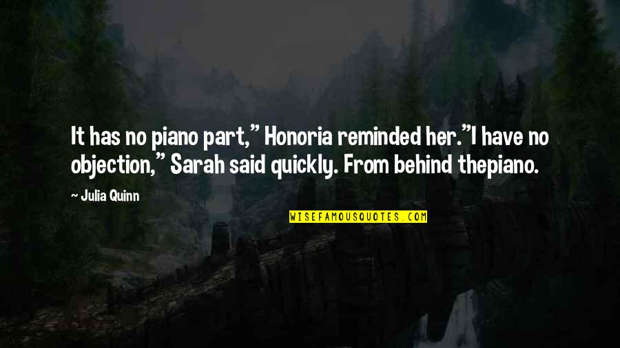 Honoria Quotes By Julia Quinn: It has no piano part," Honoria reminded her."I