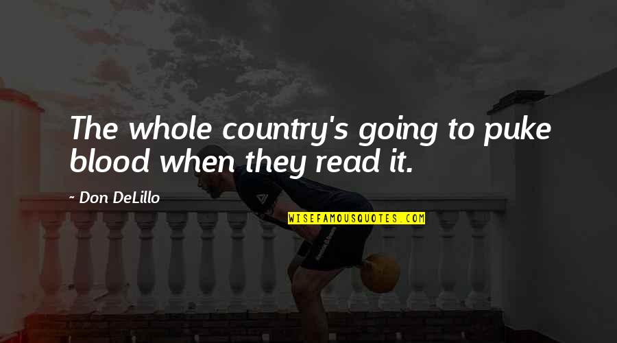 Honorific Title Quotes By Don DeLillo: The whole country's going to puke blood when