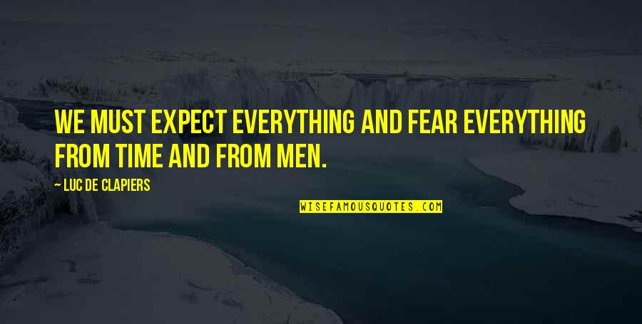 Honoring Mothers Day Quotes By Luc De Clapiers: We must expect everything and fear everything from