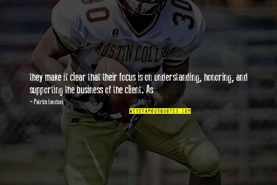 Honoring Quotes By Patrick Lencioni: they make it clear that their focus is Honoring Quotes By Patrick Lencioni: they make it clear that their focus is
