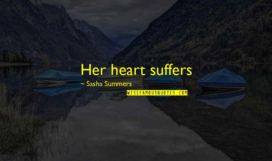 Honoring The Fallen Quotes By Sasha Summers: Her heart suffers