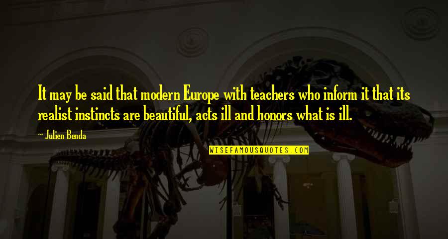 Honors Quotes By Julien Benda: It may be said that modern Europe with