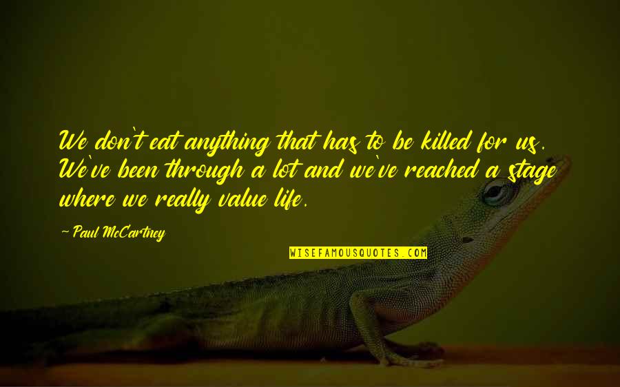 Honour Yourself Quotes By Paul McCartney: We don't eat anything that has to be Honour Yourself Quotes By Paul McCartney: We don't eat anything that has to be