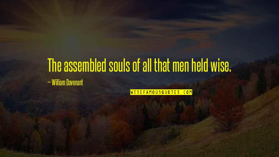 Honourable Mention Quotes By William Davenant: The assembled souls of all that men held