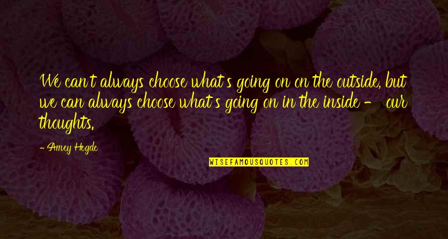 Honouring Guests Quotes By Amey Hegde: We can't always choose what's going on on Honouring Guests Quotes By Amey Hegde: We can't always choose what's going on on