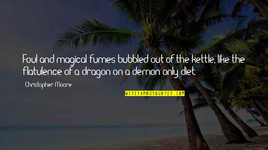 Honouring The Chief Guest Quotes By Christopher Moore: Foul and magical fumes bubbled out of the Honouring The Chief Guest Quotes By Christopher Moore: Foul and magical fumes bubbled out of the