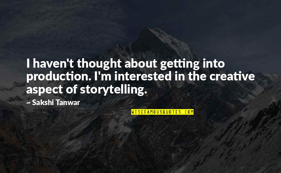Honouring The Dead Quotes By Sakshi Tanwar: I haven't thought about getting into production. I'm Honouring The Dead Quotes By Sakshi Tanwar: I haven't thought about getting into production. I'm