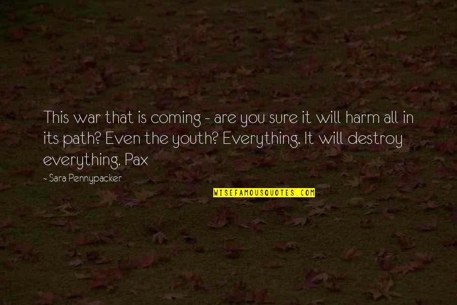 Honsinger Clara Quotes By Sara Pennypacker: This war that is coming - are you