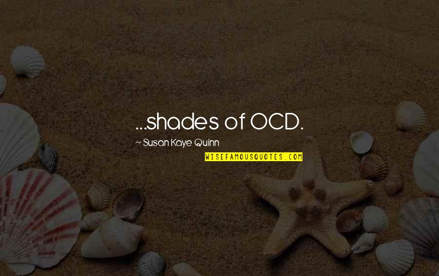 Honsinger Clara Quotes By Susan Kaye Quinn: ...shades of OCD.