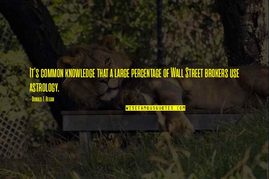 Hoobastank Songs Quotes By Donald T. Regan: It's common knowledge that a large percentage of Hoobastank Songs Quotes By Donald T. Regan: It's common knowledge that a large percentage of