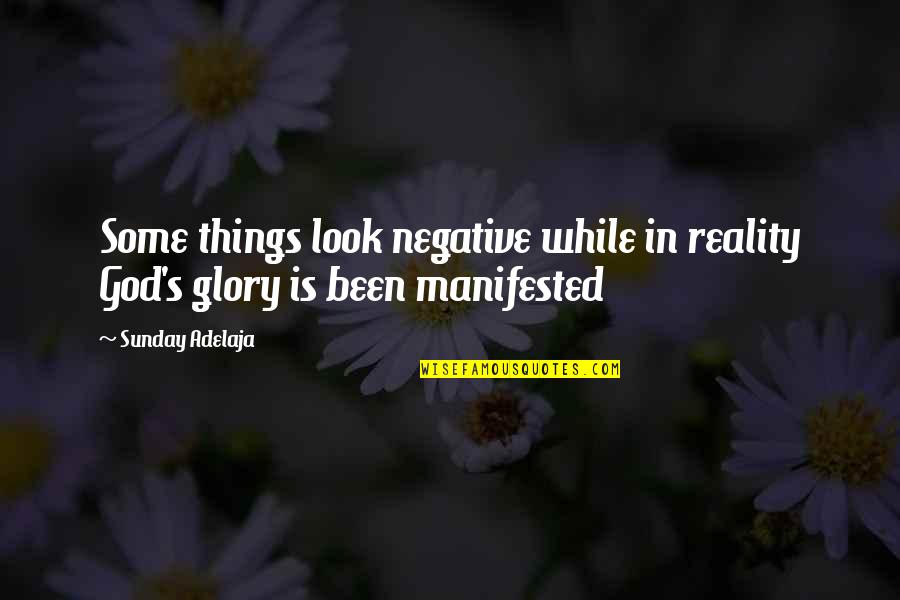 Hoobly Quotes By Sunday Adelaja: Some things look negative while in reality God's