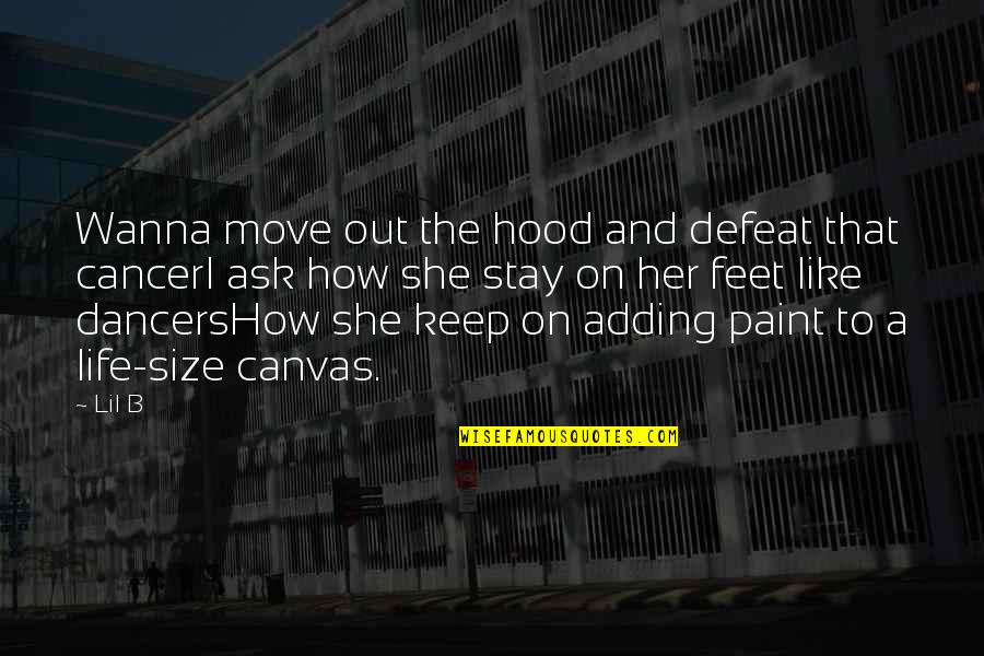 Hood Life Quotes By Lil B: Wanna move out the hood and defeat that