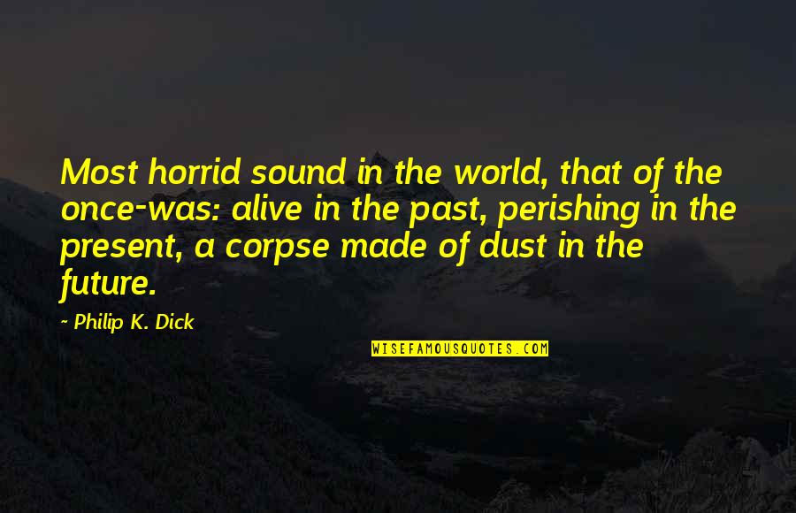 Hoodbhoy Articles Quotes By Philip K. Dick: Most horrid sound in the world, that of Hoodbhoy Articles Quotes By Philip K. Dick: Most horrid sound in the world, that of