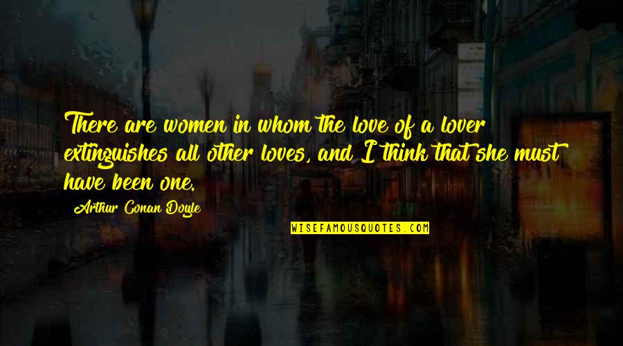 Hoodlums In A Sentence Quotes By Arthur Conan Doyle: There are women in whom the love of Hoodlums In A Sentence Quotes By Arthur Conan Doyle: There are women in whom the love of