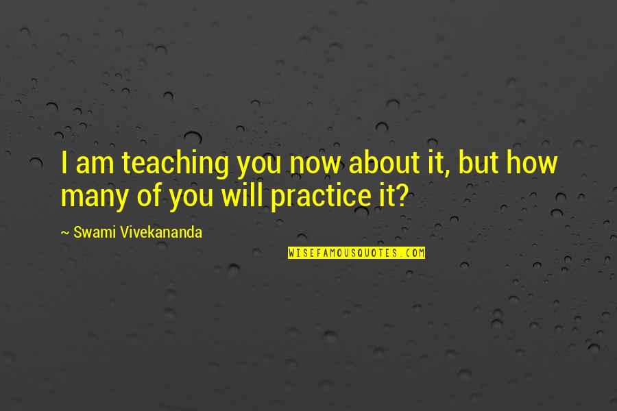 Hoodwink Providence Almighty Quotes By Swami Vivekananda: I am teaching you now about it, but Hoodwink Providence Almighty Quotes By Swami Vivekananda: I am teaching you now about it, but