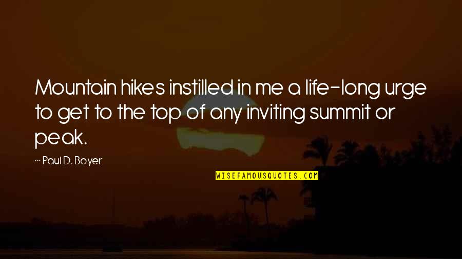 Hoodwinking Freemasonry Quotes By Paul D. Boyer: Mountain hikes instilled in me a life-long urge