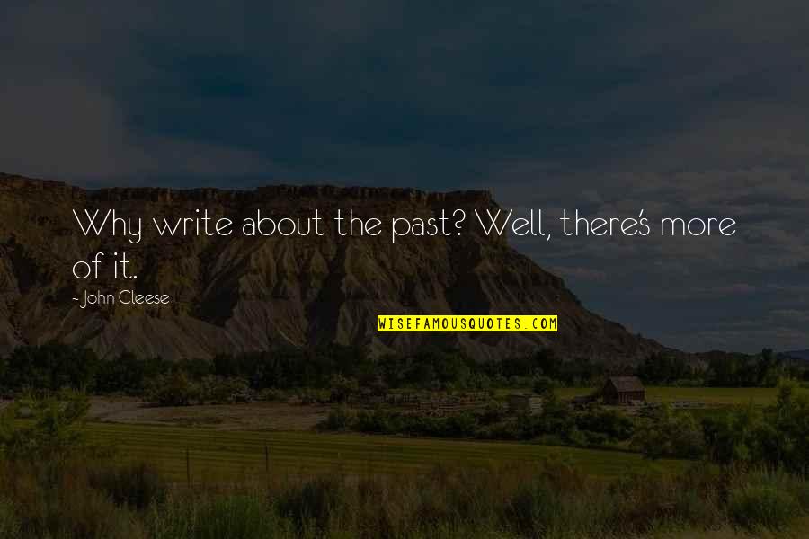 Hoofarded Quotes By John Cleese: Why write about the past? Well, there's more Hoofarded Quotes By John Cleese: Why write about the past? Well, there's more