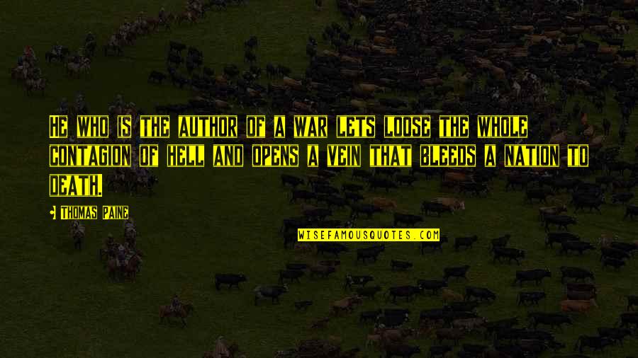Hoofbeats Therapeutic Riding Quotes By Thomas Paine: He who is the author of a war Hoofbeats Therapeutic Riding Quotes By Thomas Paine: He who is the author of a war