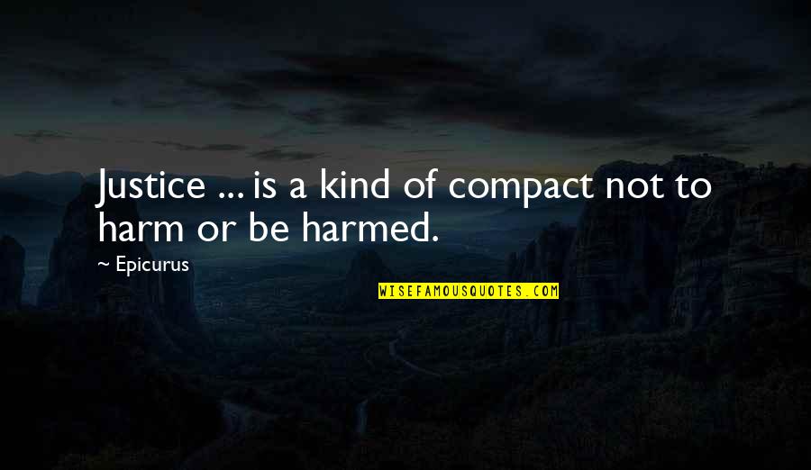 Hoofddoek In Het Quotes By Epicurus: Justice ... is a kind of compact not