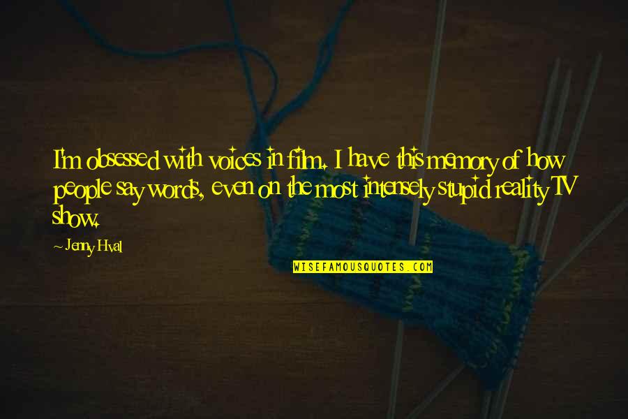 Hoofddoek In Het Quotes By Jenny Hval: I'm obsessed with voices in film. I have