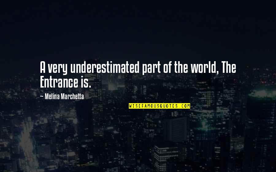 Hoofdgerechten Quotes By Melina Marchetta: A very underestimated part of the world, The