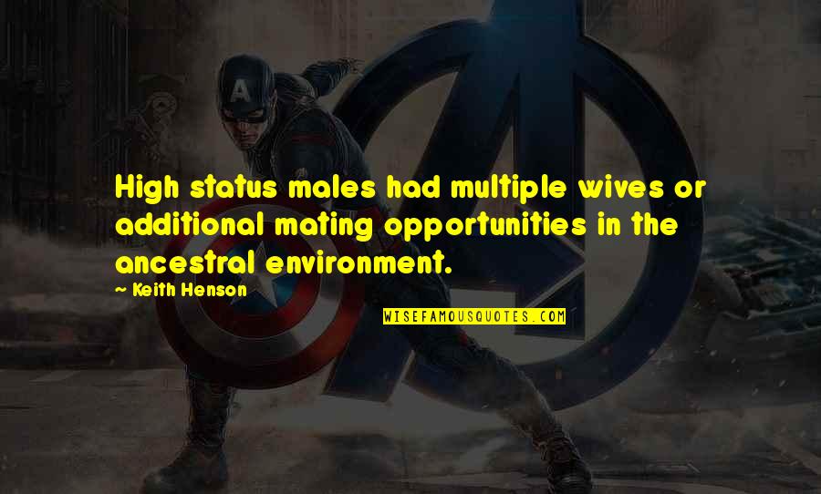 Hoofprints To Hope Quotes By Keith Henson: High status males had multiple wives or additional