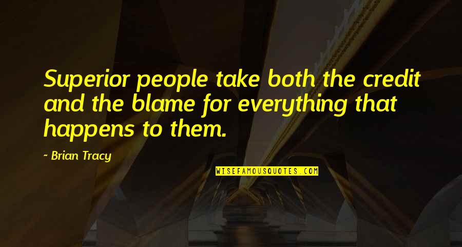 Hoogendoorn Nursery Quotes By Brian Tracy: Superior people take both the credit and the Hoogendoorn Nursery Quotes By Brian Tracy: Superior people take both the credit and the